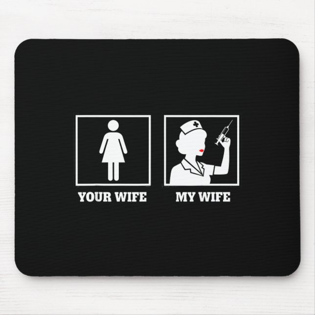Alfombrilla De Ratón Awareness Nurse Design, Your Wife My Wife  (Frente)