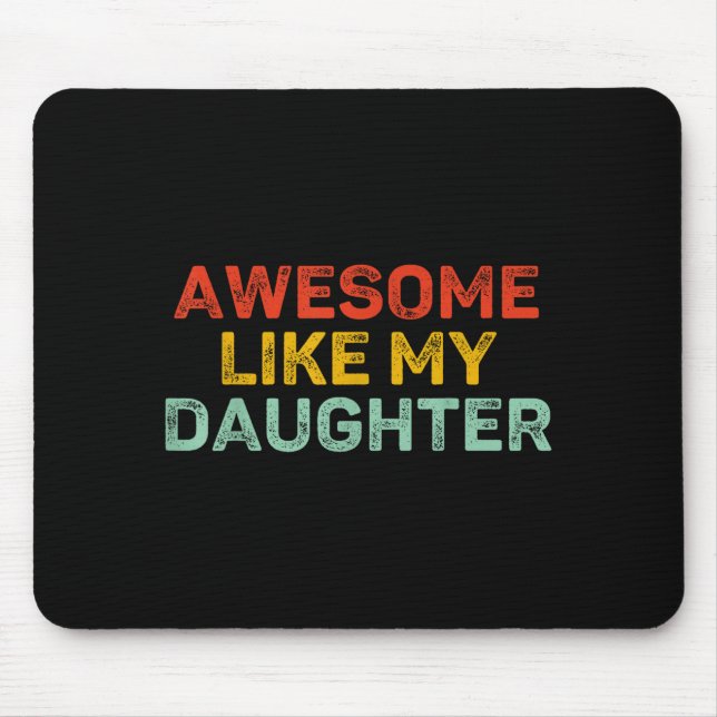 Alfombrilla De Ratón Awesome Like My Daughter For Dad Men Funny Fathers (Frente)