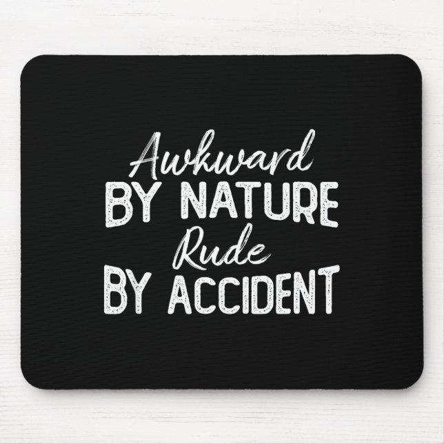 Alfombrilla De Ratón Awkward By Nature Rude By Accident Funny Sarcastic (Frente)