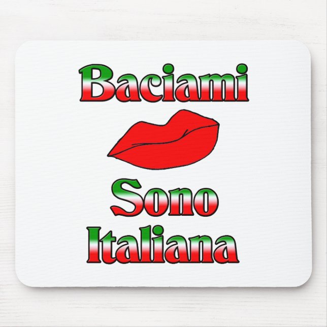 Alfombrilla De Ratón Baciami Sono Italiana (béseme que soy italiano) (Frente)