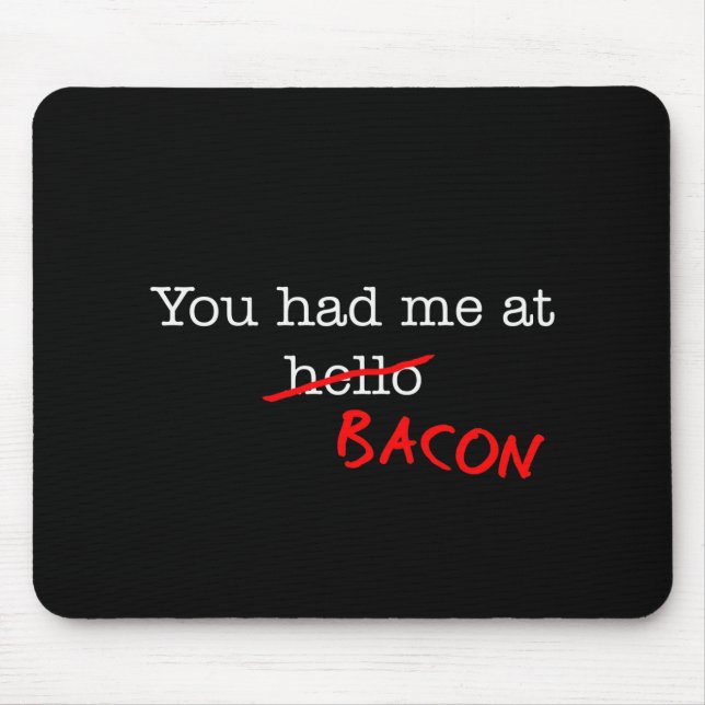 Alfombrilla De Ratón Bacon Me Tenías En (Frente)