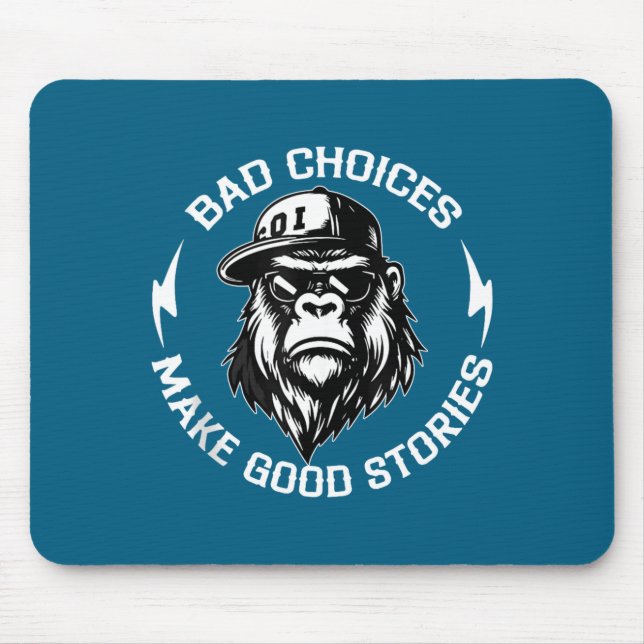 Alfombrilla De Ratón Bad Choices Make Good Stories Funny Gorilla Ape Co (Frente)