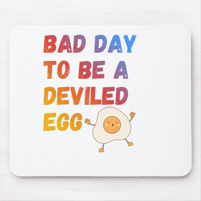 Alfombrilla De Ratón Bad Day to Be a Deviled Egg (Frente)