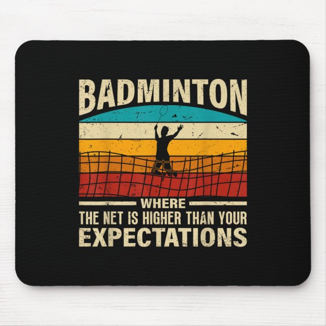 Alfombrilla De Ratón Badminton - Net Is Higher Than Your Expectations  (Frente)