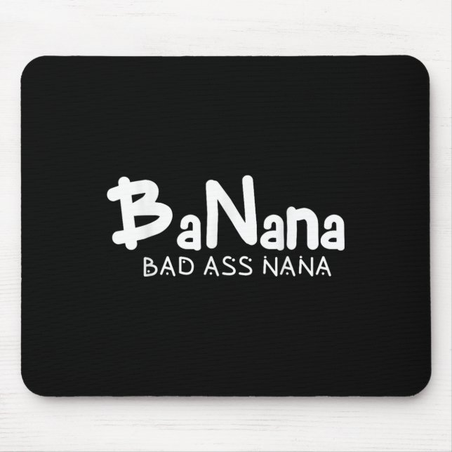 Alfombrilla De Ratón Banana Bad Nana Funny Grandma Mom Family Quote  (Frente)