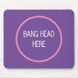 Alfombrilla De Ratón Bang Head Here - Funny Stress Relief Purple