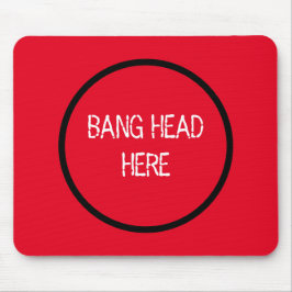 Alfombrilla De Ratón Bang Head Here - Funny Stress Relief Red