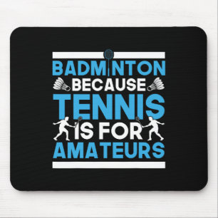 Alfombrilla De Ratón Barco Badminton Porque El Tenis Es Para Amateur R