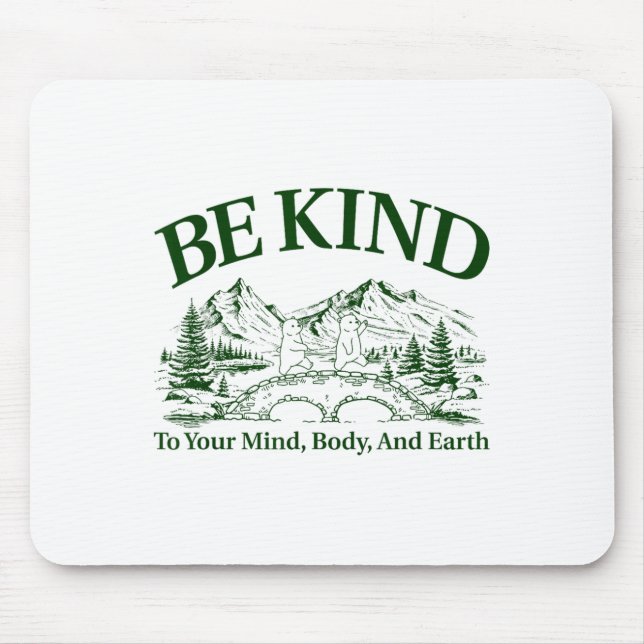 Alfombrilla De Ratón Be Kind To Your Mind Body And Earth Motivation  (Frente)