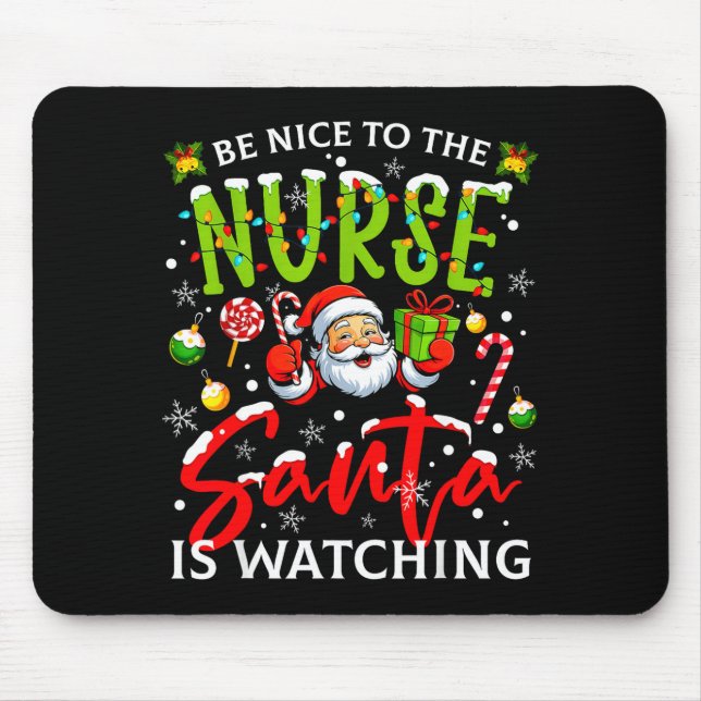 Alfombrilla De Ratón Be Nice To The Nurse Santa Is Watching Christmas X (Frente)