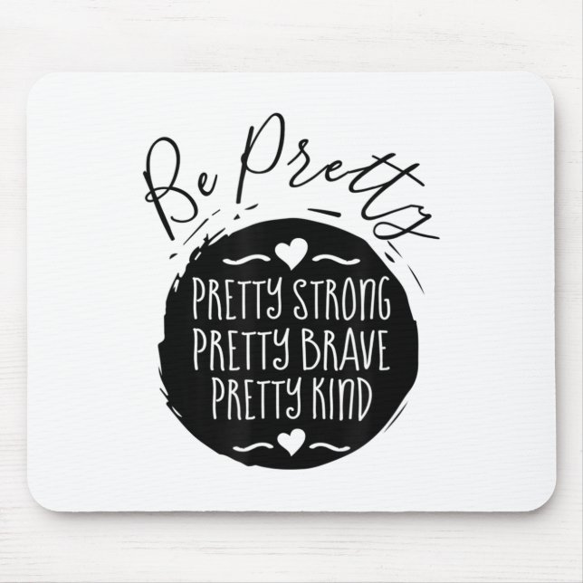 Alfombrilla De Ratón Be Pretty Strong Brave Kind Kindness Insration Mot (Frente)