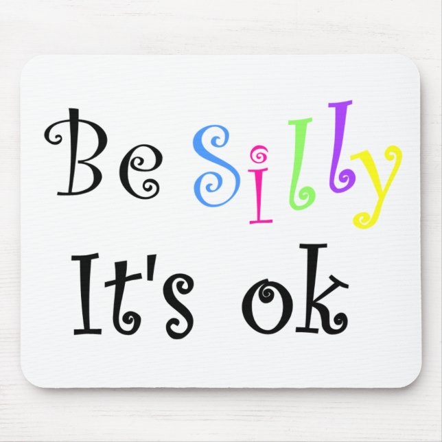 Alfombrilla De Ratón Be Silly Es ok-mousepad (Frente)