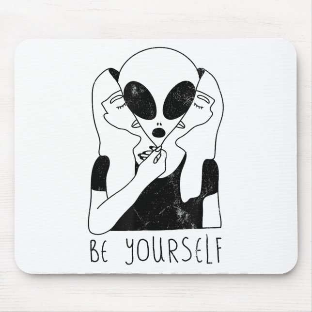 Alfombrilla De Ratón Be Yourself - Funny Alien Motivational S  (Frente)