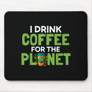 Alfombrilla De Ratón Bebe café por el día del planeta tierra cafeína