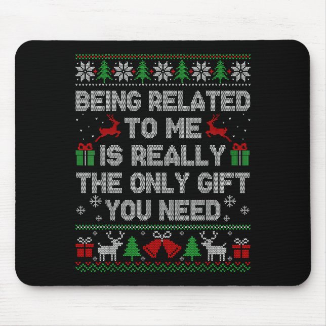 Alfombrilla De Ratón Being Related To Me Funny Ugly Christmas Sweaters  (Frente)