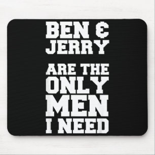 Alfombrilla De Ratón Ben & Jerry son los únicos hombres que necesito