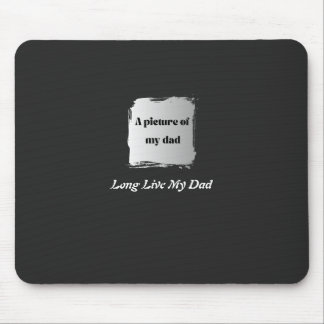 Alfombrilla De Ratón Best Father’s Day Gift, Long Live My Dad T-Shirt
