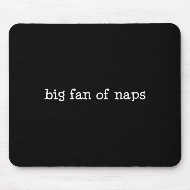 Alfombrilla De Ratón Big Fan Of Naps, Funny, Jokes, Sarcastic  (Frente)