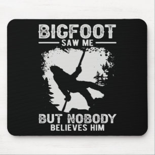 Alfombrilla De Ratón Bigfoot Me Vio Pero Nadie Le Cree Montañero
