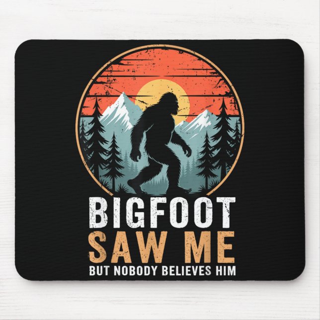 Alfombrilla De Ratón Bigfoot Saw Me But Nobody Believes Him Humor Funny (Frente)
