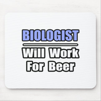 Alfombrilla De Ratón Biólogo... Trabajará Para La Cerveza
