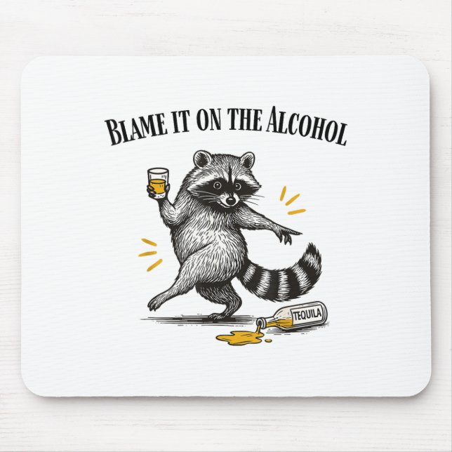 Alfombrilla De Ratón Blame It On The Alcohol Drunk Raccoon Meme Trashed (Frente)