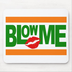 Alfombrilla De Ratón Blow Me mousepad