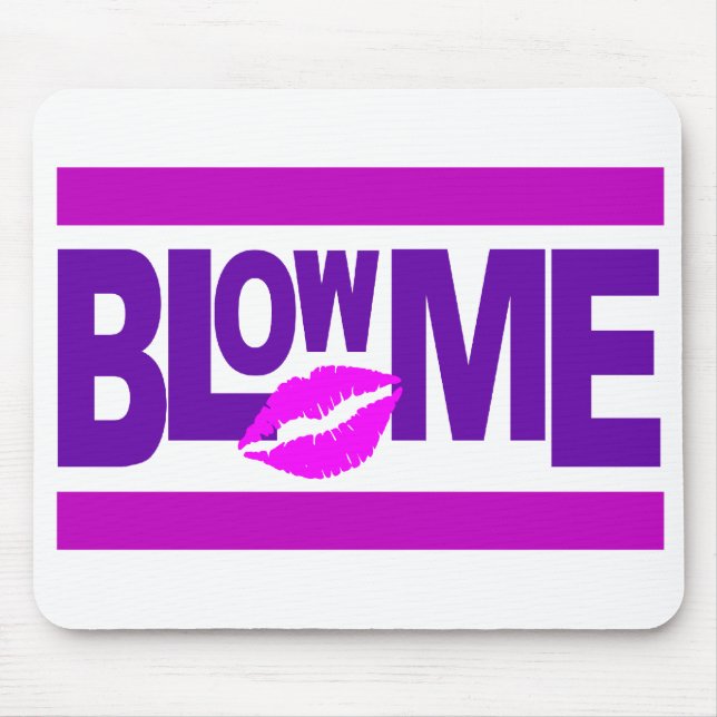 Alfombrilla De Ratón Blow Me mousepad (Frente)