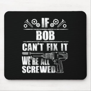 Alfombrilla De Ratón Bob Gift Nombre Fix It Funny Cumpleaños Personaliz