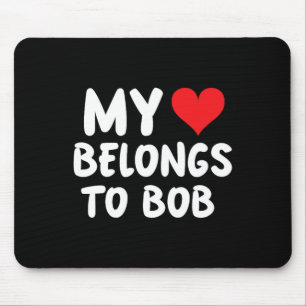 Alfombrilla De Ratón Bob - Mi corazón pertenece a Bob - Amor