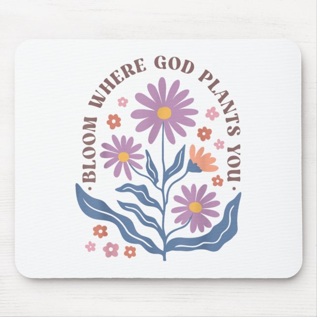 Alfombrilla De Ratón Boho Floral Bloom Where God Plants You Cute Motiva (Frente)