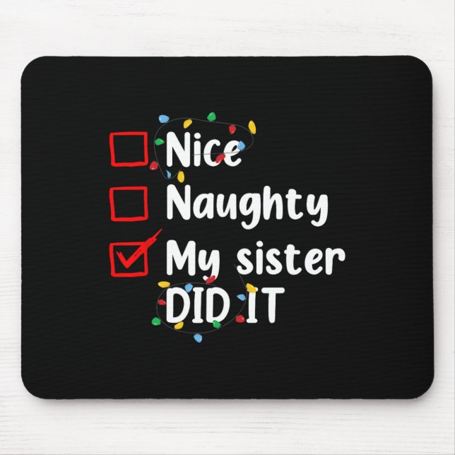 Alfombrilla De Ratón Bonita traviesa, mi hermana hizo navidad a los hom (Frente)
