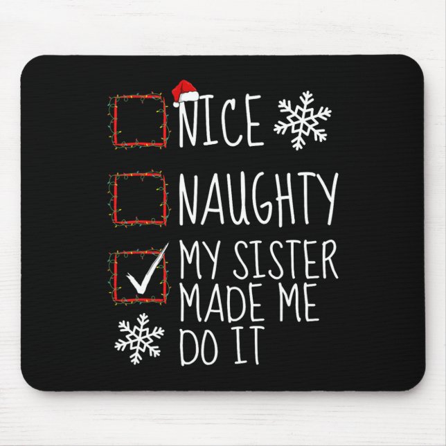 Alfombrilla De Ratón Bonita traviesa mi hermana me hizo hacerlo Navidad (Frente)