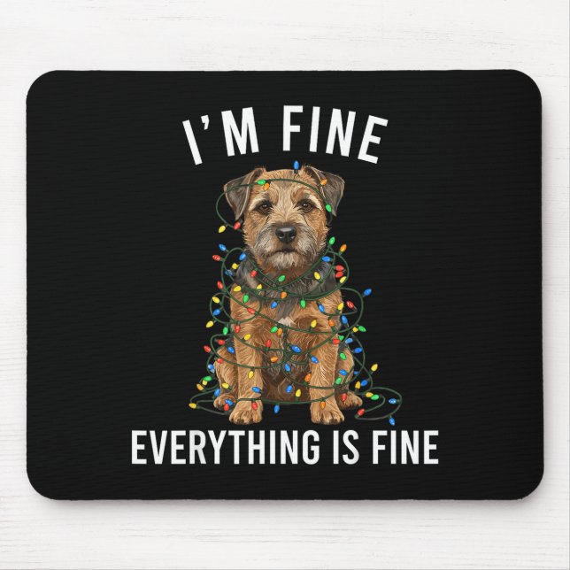 Alfombrilla De Ratón Border Terrier Christmas I'm Fine Everything Is Fi (Frente)