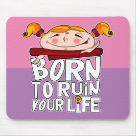 Alfombrilla De Ratón Born to ruin your life
