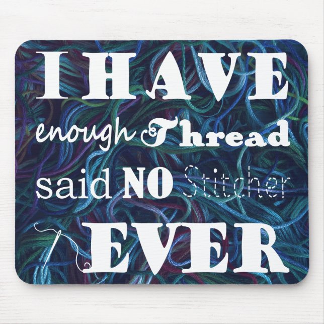 Alfombrilla De Ratón Borrador no suficiente hilo Stitcher Graves (Frente)