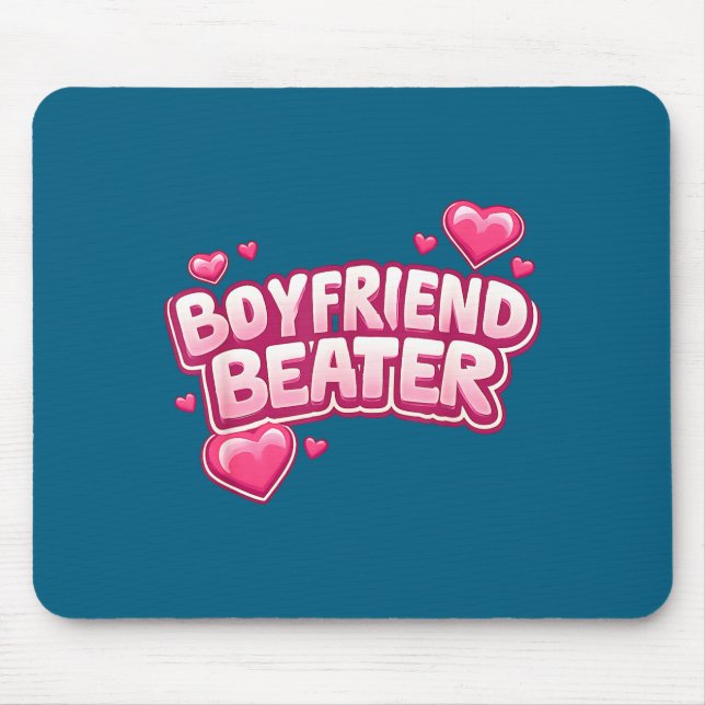 Alfombrilla De Ratón Boyfriend Beater Funny Tee  (Frente)