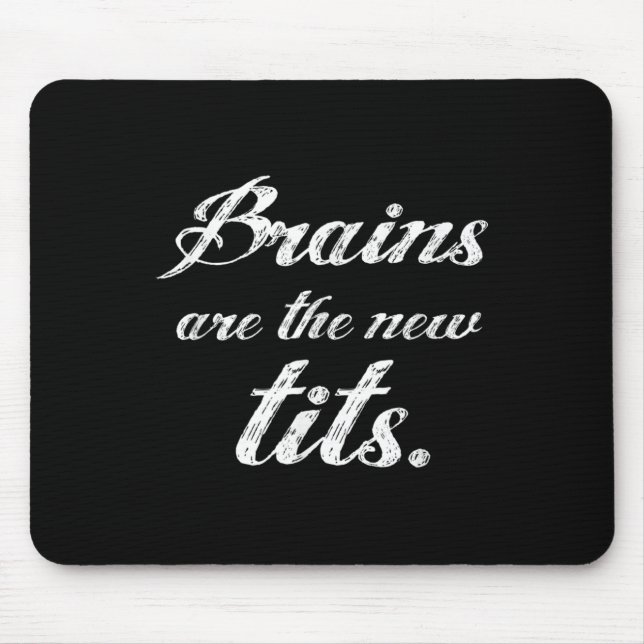 Alfombrilla De Ratón Brains Are The New Funny Feminist Litical Quote  (Frente)