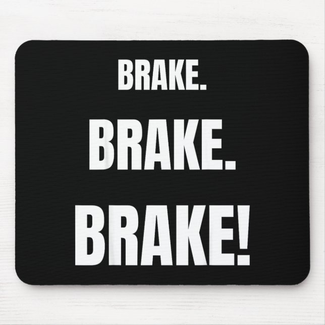 Alfombrilla De Ratón Brake! Funny Driving Instructor Ever  (Frente)