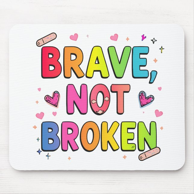 Alfombrilla De Ratón Brave Not Broken Quote Printable | LGBTQ+ Mental (Frente)