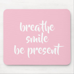 Alfombrilla De Ratón Breathe Smile Be Present Pink Affirmation Cita
