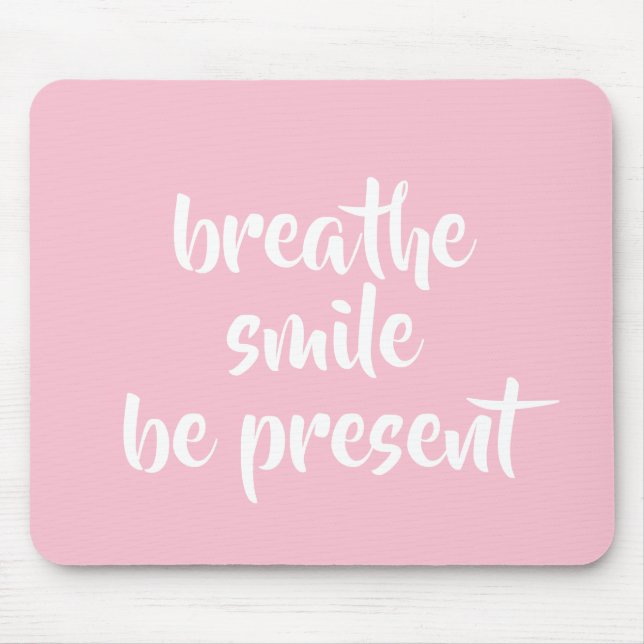 Alfombrilla De Ratón Breathe Smile Be Present Pink Affirmation Cita (Frente)