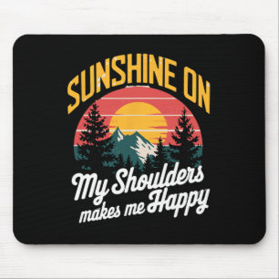Alfombrilla De Ratón Brillo Del Sol En Mis Hombros Feliz Al Aire Libre