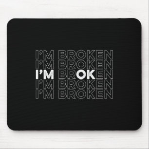 Alfombrilla De Ratón Broken I m Ok Mental Health Awareness