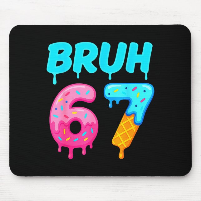 Alfombrilla De Ratón Bruh 67 Drippy Ice Cream Donut Funny Essential  (Frente)