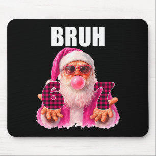 Alfombrilla De Ratón Bruh 67 Santa Chicle Burbuja Seis Siete Meme Navid
