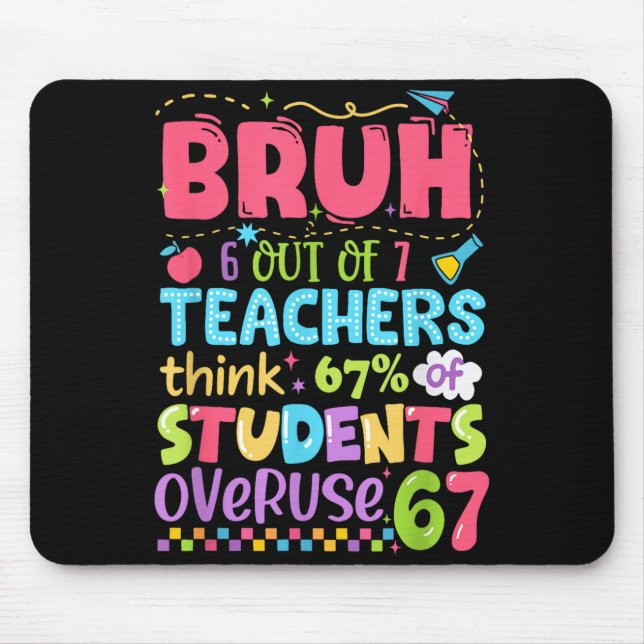 Alfombrilla De Ratón Bruh 6 Out Of 7 Teachers Think 67% Of Students Ove (Frente)