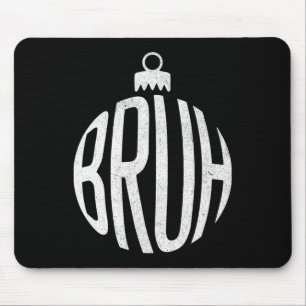 Alfombrilla De Ratón Bruh Christmas Ornament