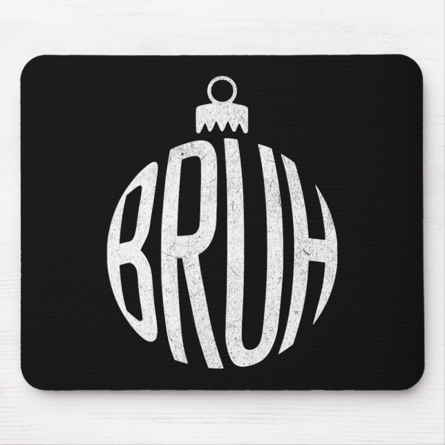 Alfombrilla De Ratón Bruh Christmas Ornament (Frente)