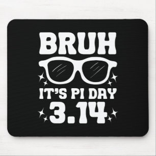 Alfombrilla De Ratón Bruh es el día del Pi, 3.14-divertido día del Pi d